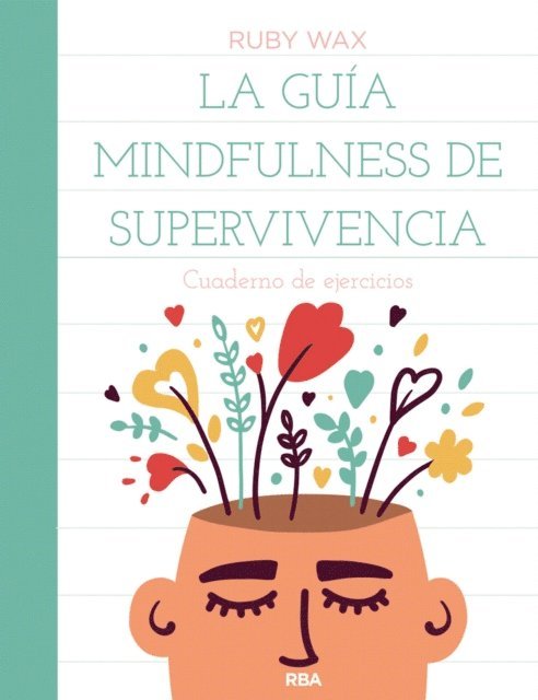 Ruby Wax - La guía mindfulness de supervivencia, E-bok