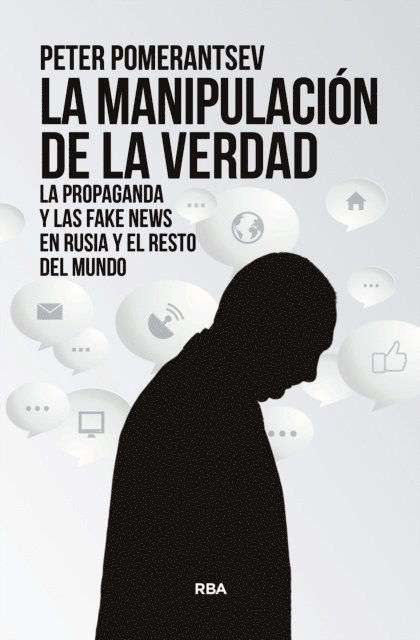 Peter Pomerantsev - La manipulación de la verdad, E-bok