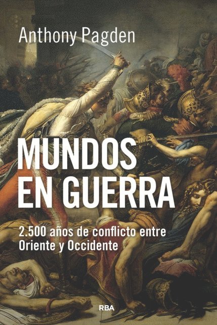 Anthony Pagden - Mundos en guerra, E-bok