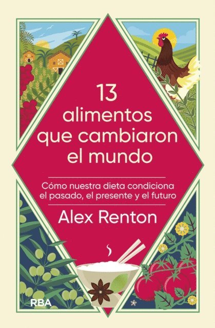 Alex Renton - 13 alimentos que han cambiado nuestro mundo, E-bok