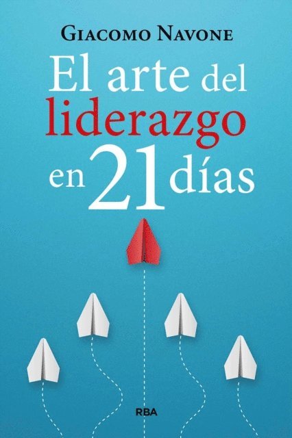 Giacomo Navone - El arte del liderazgo en 21 días, E-bok