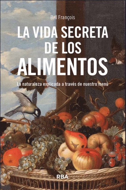 Bill Francois - La vida secreta de los alimentos, E-bok