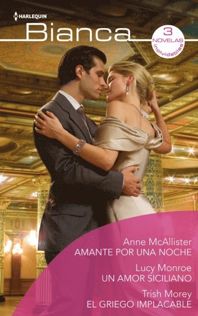 Trish Morey, Lucy Monroe, Anne Mcallister - Amante por una noche - Un amor siciliano - El griego implacable, E-bok