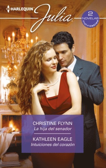 Kathleen Eagle, Christine Flynn - La hija del senador -  Intuiciones del corazón, E-bok
