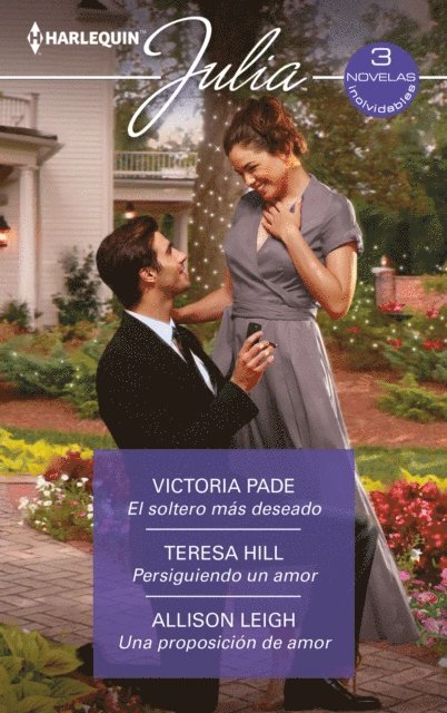 Allison Leigh, Teresa Hill, Victoria Pade - El soltero más deseado - Persiguiendo un amor - Una proposición de amor, E-bok
