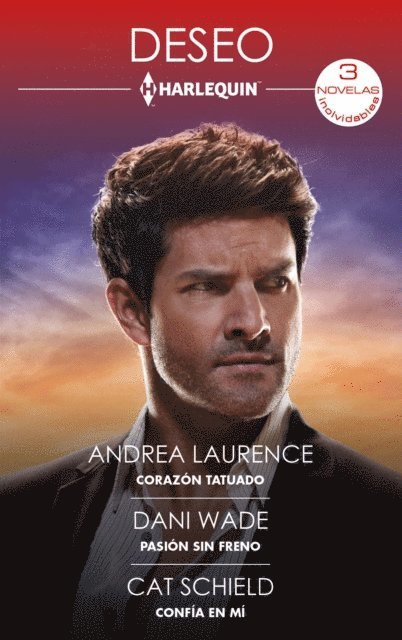 Cat Schield, Dani Wade, Andrea Laurence - Corazón tatuado - Pasión sin freno - Confía en mí, E-bok