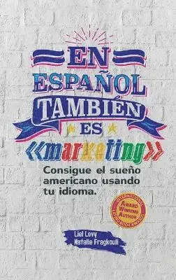 Liel Levy, Natalie Fragkouli - español también es marketing, Inbunden. Tillgänglighet: Lägg i varukorg