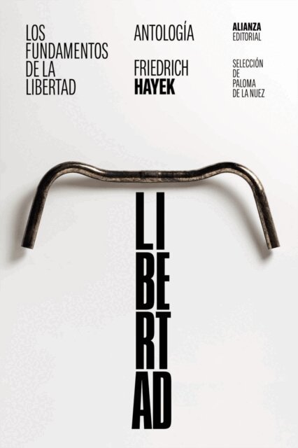 Friedrich A. Hayek - Los fundamentos de la libertad: Antologia, E-bok