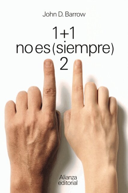 John D. Barrow - 1 + 1 no es (siempre) 2, E-bok
