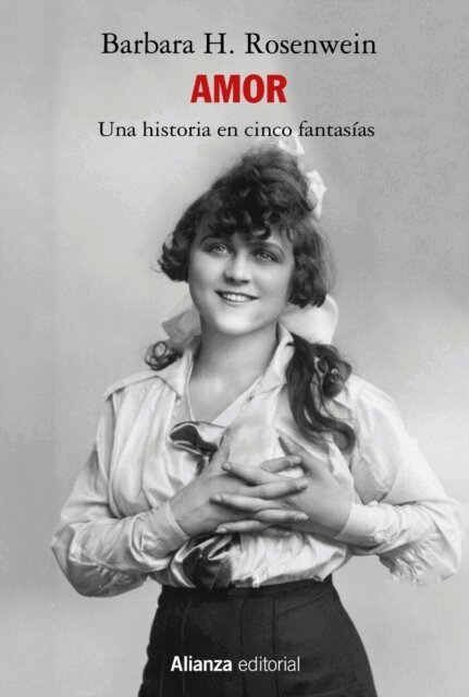 Barbara H. Rosenwein - Amor: Una historia en cinco fantasías, E-bok