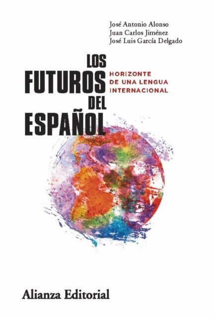 Jose Luis Garcia Delgado, Juan Carlos Jimenez, Jose Antonio Alonso - Los futuros del espanol, E-bok