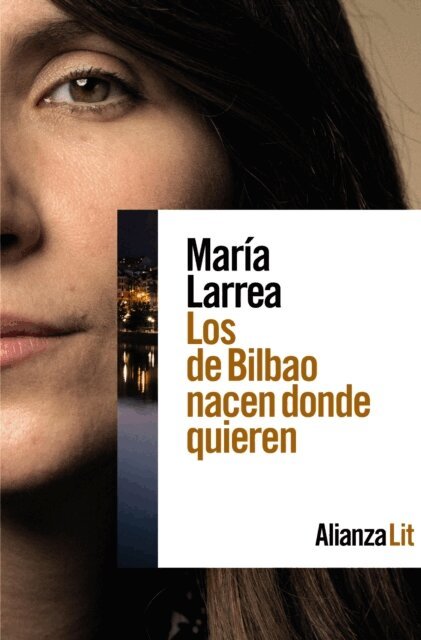 Maria Larrea - Los de Bilbao nacen donde quieren, E-bok