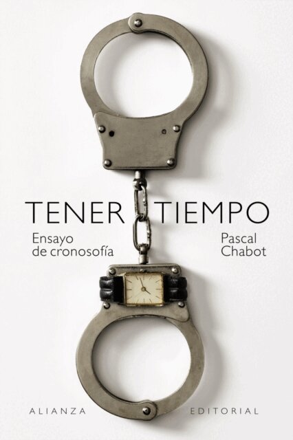 Pascal Chabot - Tener tiempo: Ensayo de cronosofia, E-bok