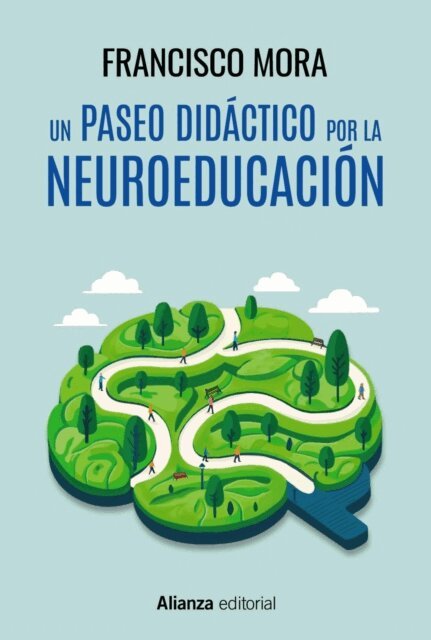 Francisco Mora - Un paseo didactico por la neuroeducacion, E-bok
