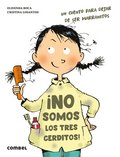 �No Somos Los 3 Cerditos!: Un Cuento Para Dejar de Ser Marranitos
