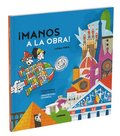 Manos a la Obra / Let's Get to Work: Un Recorrido L�dico Por La Arquitectura Universal / A Playful Journey Through Universal Architecture Volume 2