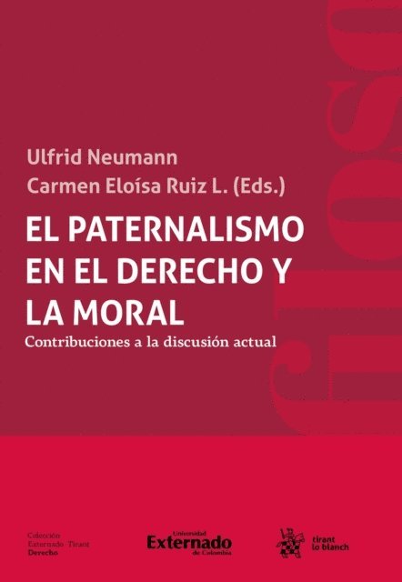 Carmen Eloisa Ruiz Lopez, Ulfrid Neumann - El paternalismo en el derecho y la moral, E-bok