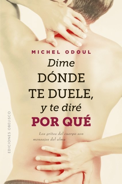 Michel Odoul - Dime dónde te duele, y te diré por qué, E-bok