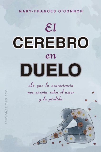 Mary-Frances O'Connor - El cerebro en duelo, E-bok