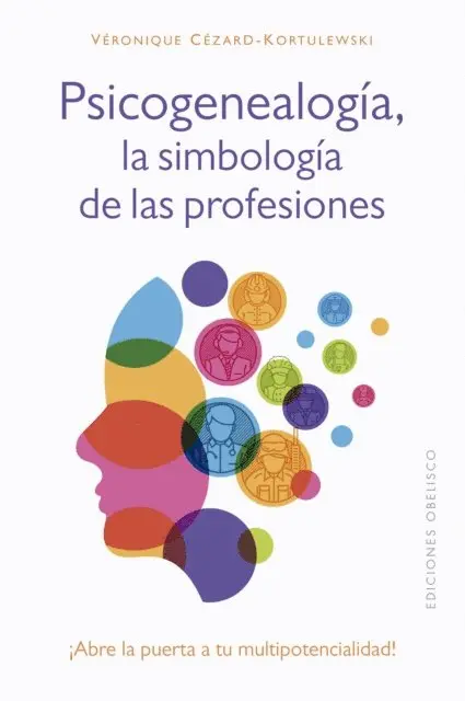 Veronique Cezard-Kortulewski - Psicogenealogía, la simbología de las profesiones, E-bok. Tillgänglighet: Lägg i varukorg