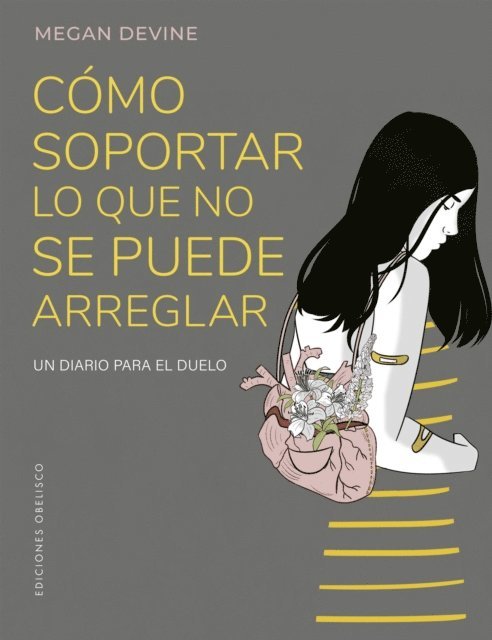 Megan Devine - Cómo soportar lo que no se puede arreglar, E-bok