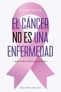 Cancer No Es Una Enfermedad, El