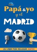 Papa y yo y el Madrid