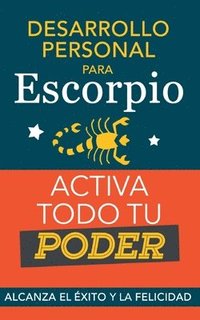 Desarrollo personal para Escorpio. Activa todo tu Poder