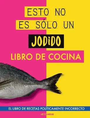 Grete Garrido - Esto no es sólo un jodido libro de cocina, Häftad. Tillgänglighet: Lägg i varukorg