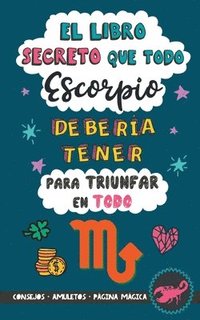 libro secreto que todo Escorpio deber�a tener para triunfar en todo
