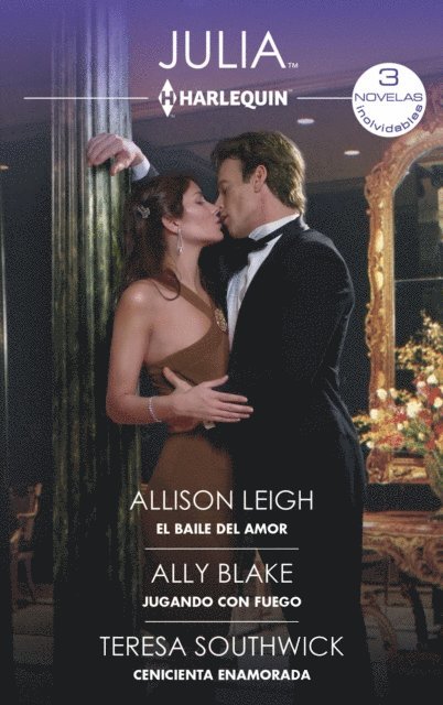 Teresa Southwick, Mira Lyn Kelly, Allison Leigh - El baile del amor - Una proposición romántica - Cenicienta enamorada, E-bok