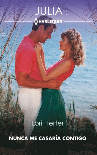 Lori Herter - Nunca me casaria contigo, E-bok