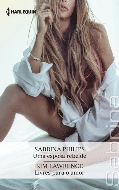 Kim Lawrence, Sabrina Philips - Uma esposa rebelde - Livres para o amor, E-bok
