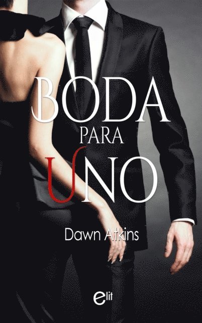 Dawn Atkins - Boda para uno, E-bok