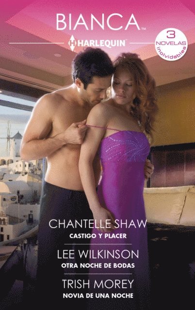 Trish Morey, Lee Wilkinson, Chantelle Shaw - Castigo y placer - Otra noche de bodas - Novia de una noche, E-bok