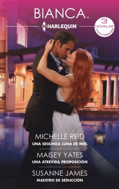 Susanne James, Maisey Yates, Michelle Reid - Una segunda luna de miel - Una atrevida proposición - Maestro de seducción, E-bok
