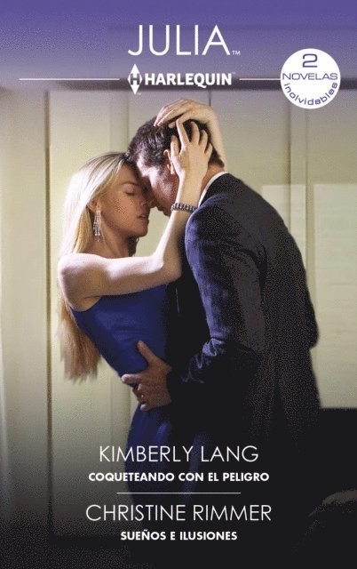 Christine Rimmer, Kimberly Lang - Coqueteando con el peligro - Sueños e ilusiones, E-bok