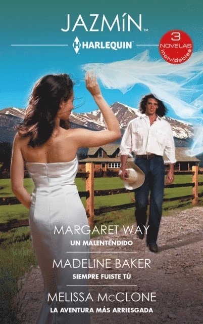 Melissa Mcclone, Madeline Baker, Margaret Way - Un malentendido - Siempre fuiste tú - La aventura más arriesgada, E-bok