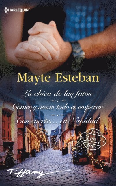 Mayte Esteban - La chica de las fotos / Comer y amar, todo es empezar / Con suerte... en Navidad, E-bok