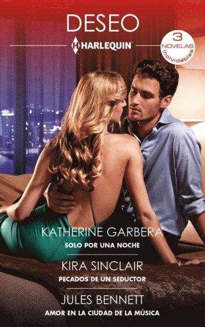 Jules Bennett, Kira Sinclair, Katherine Garbera - Solo por una noche - Pecados de un seductor - Amor en la ciudad de la música, E-bok