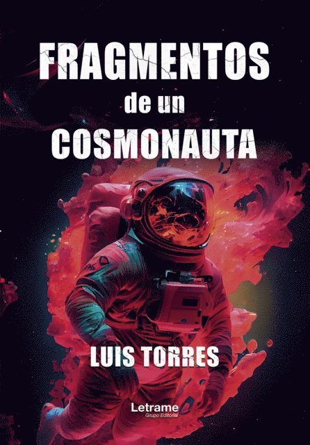 Luis Torres - Fragmentos de un cosmonauta, E-bok