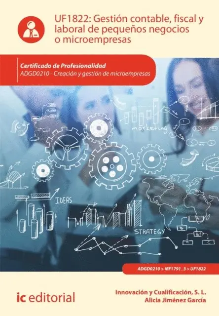 Alicia Jimenez Garcia, Innovacion y Cualificacion S. L. - Gestión contable, fiscal y laboral de pequeños negocios o microempresas. ADGD0210, E-bok. Tillgänglighet: Lägg i varukorg