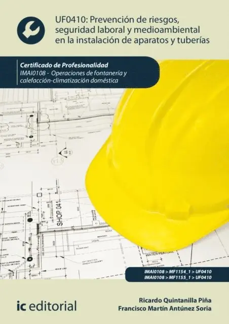 Francisco Martin Antunez Soria, Ricardo Quintanilla Pina - Prevención de riesgos, seguridad laboral y medioambiental en la instalación de aparatos y tuberías. IMAI0108, E-bok. Tillgänglighet: Lägg i varukorg