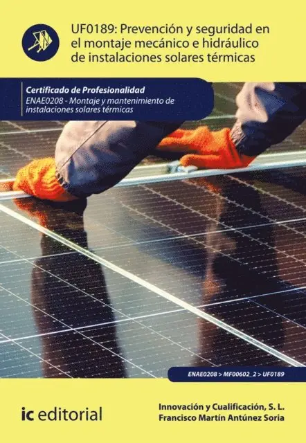 Francisco Martin Antunez Soria, Innovacion y Cualificacion S. L. - Prevención y seguridad en el montaje mecánico e hidráulico de instalaciones solares térmicas. ENAE0208, E-bok. Tillgänglighet: Lägg i varukorg