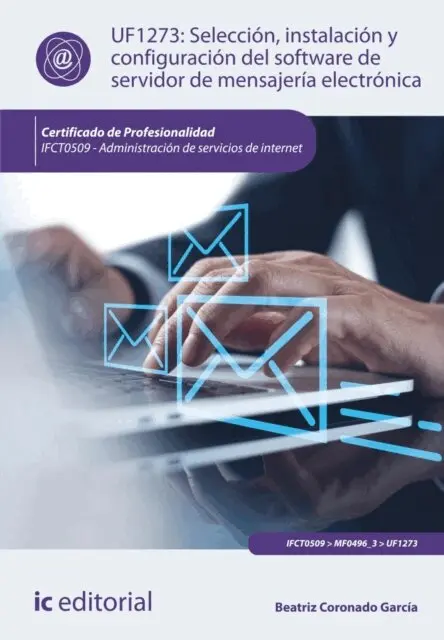 Beatriz Coronado Garcia - Selección, instalación y configuración del software de servidor de mensajería electrónica. IFCT0509, E-bok. Tillgänglighet: Lägg i varukorg