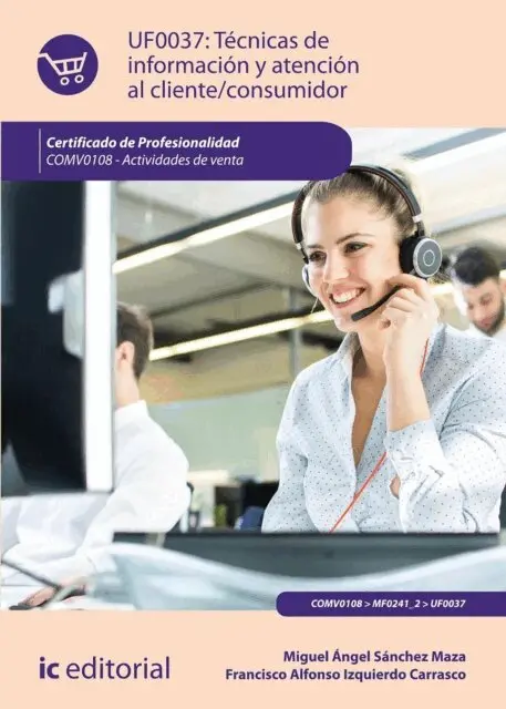 Francisco Alfonso Izquierdo Carrasco, Miguel Angel Sanchez Maza - Técnicas de información y atención al cliente/consumidor. COMV0108, E-bok. Tillgänglighet: Lägg i varukorg