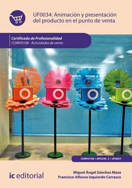 Francisco Alfonso Izquierdo Carrasco, Miguel Angel Sanchez Maza - Animación y presentación del producto en el punto de venta. COMV0108, E-bok. Tillgänglighet: Lägg i varukorg
