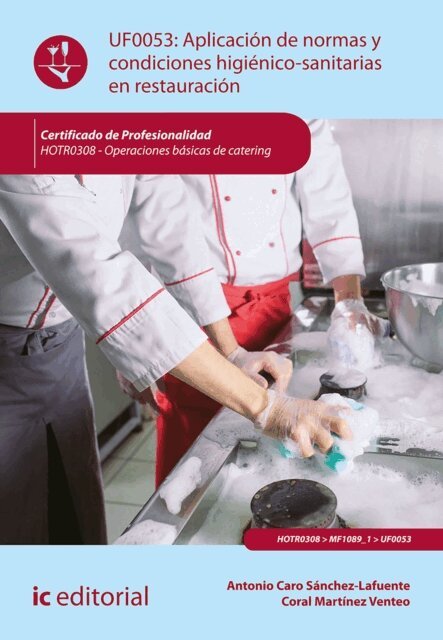 Antonio Caro Sanchez-Lafuente - Aplicación de normas y condiciones higiénico-sanitarias en restauración. HOTR0308, E-bok. Tillgänglighet: Lägg i varukorg
