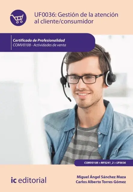 Carlos Alberto Torres Gomez, Miguel Angel Sanchez Maza - Gestión de la atención al cliente/consumidor. COMV0108, E-bok. Tillgänglighet: Lägg i varukorg