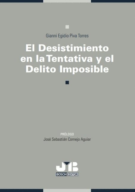 Gianni Egidio Piva Torres - El desistimiento en la tentativa y el delito imposible, E-bok